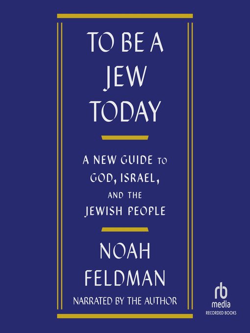 Title details for To Be a Jew Today by Noah Feldman - Available